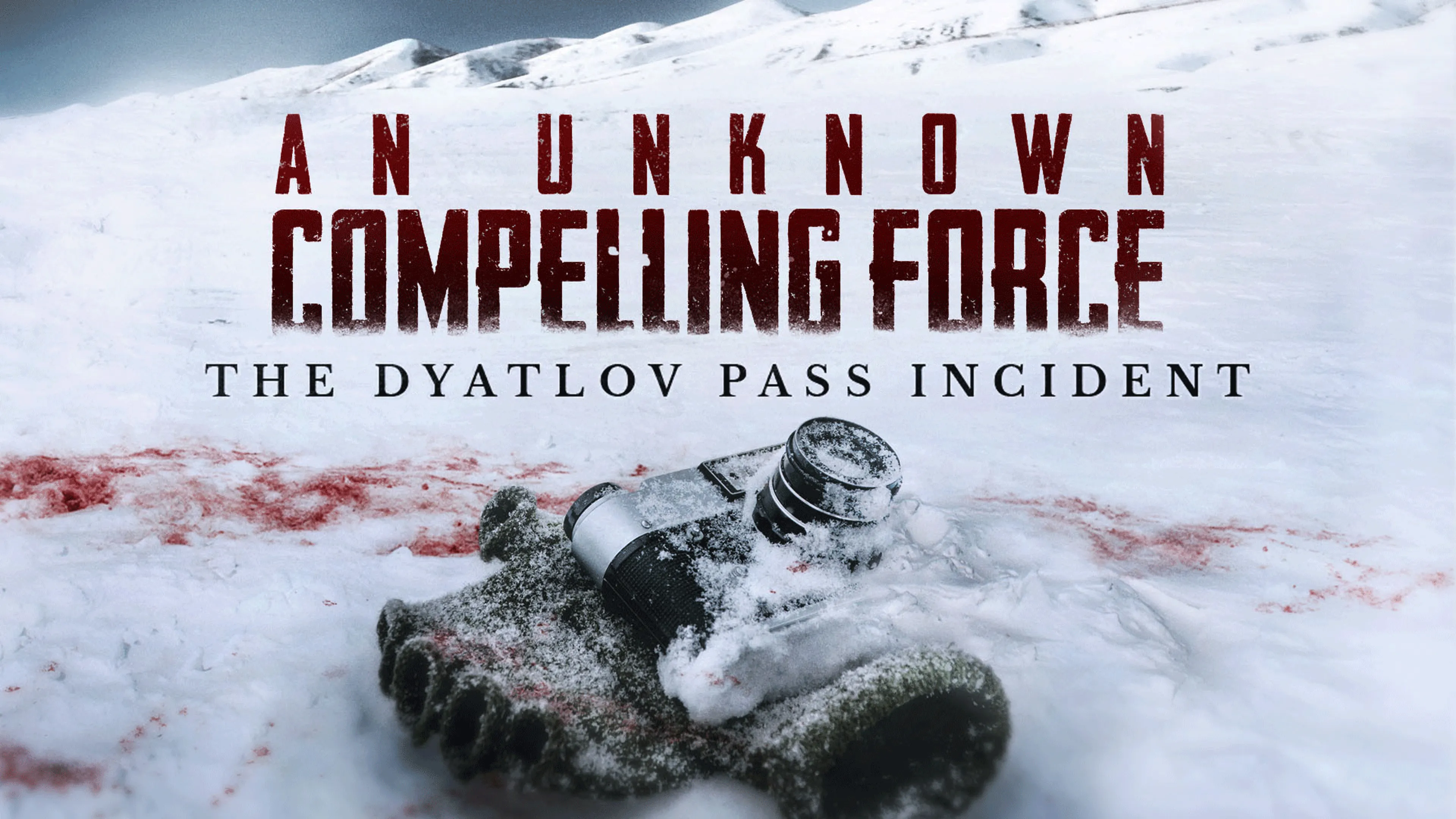 An Unknown Compelling Force: The Dyatlov Pass Incident poster